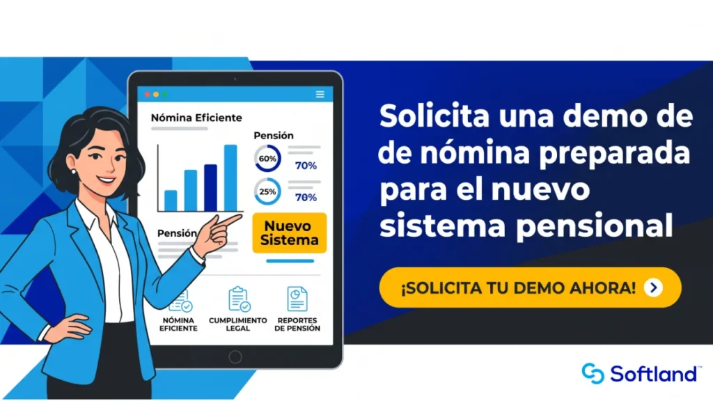 Solicita una demo de nómina preparada para el nuevo sistema pensional